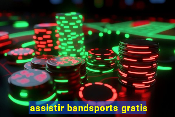 assistir bandsports gratis